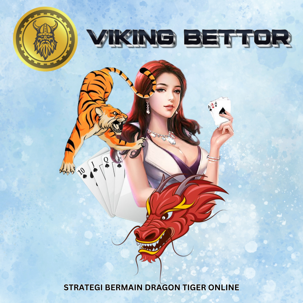 Judi Dragon Tiger Online : Strategi Bermain Dragon Tiger